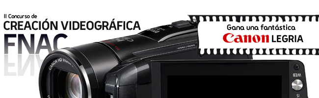 Canon Legria Fnac convoca un concurso de video-6f9cbb985630813c5132b3df7ef58a79.jpg